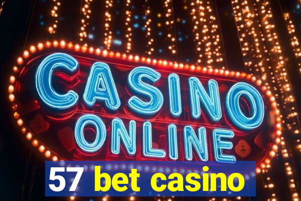 57 bet casino